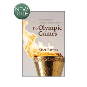 Advancing the Oneness of Humanity - The Olympic Games