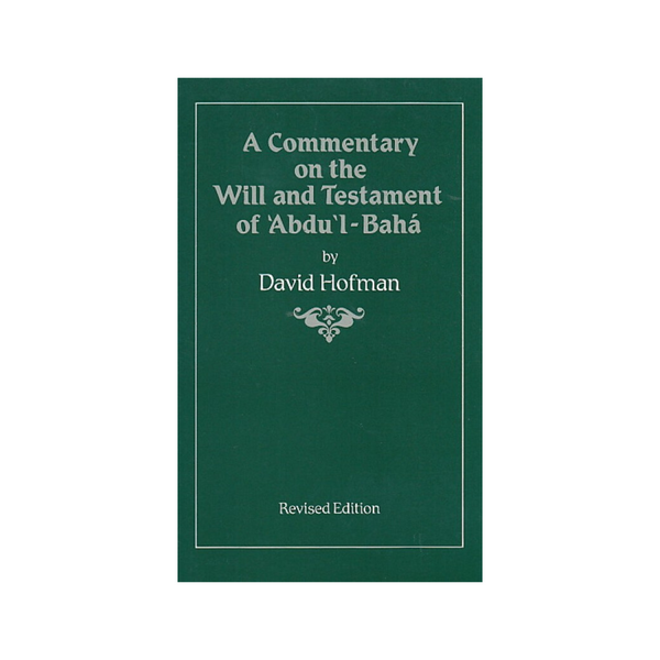 A Commentary on the Will & Testament of Abdu'l-Baha