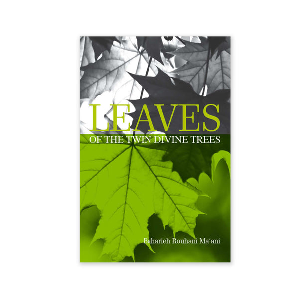 Leaves of Twin Divine Trees - An In-depth Study of the Lives of Women Closely Related to the Bab and Baha’u’llah - (e-book £9.99)