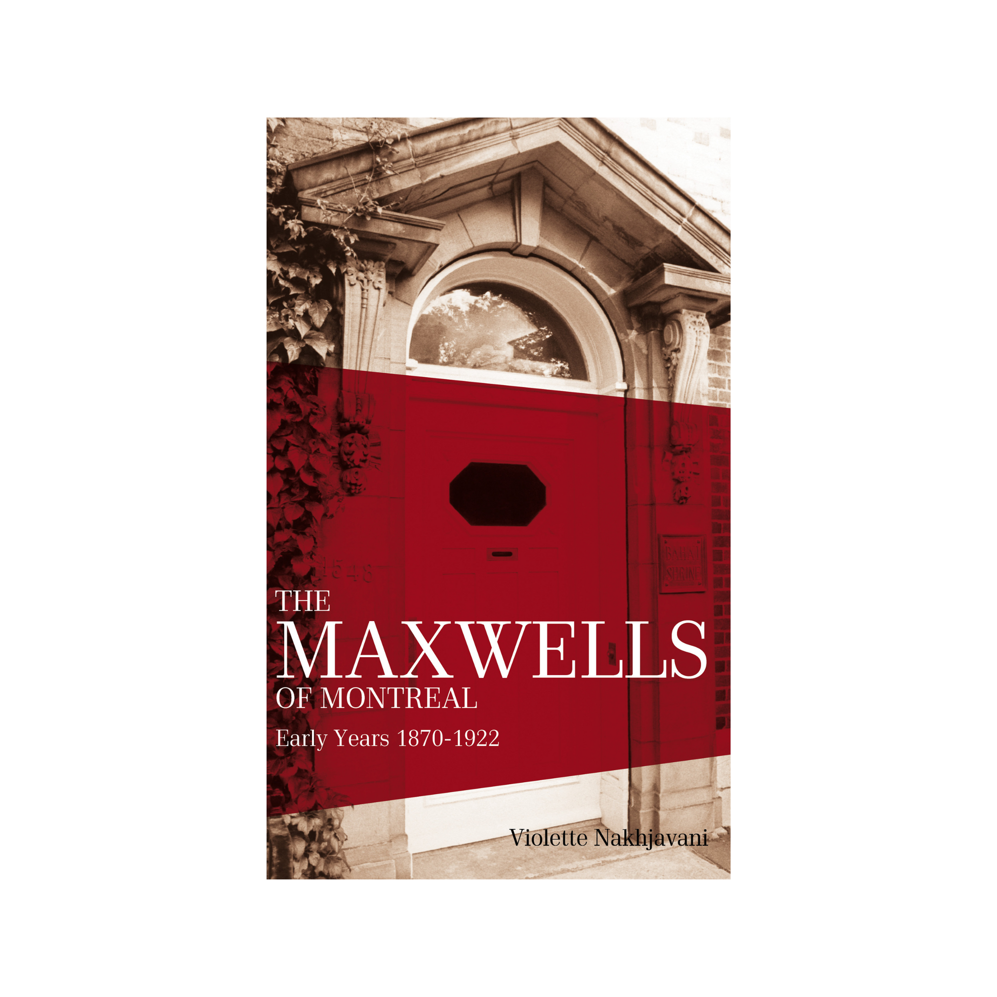 Maxwells of Montreal Vol 1 - Early Years 1870–1922 - (e-book £9.99)